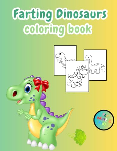 Farting Dinosaurs Coloring book: Cretaceous Comedy: Coloring the Gas-Passing Giants!100+ Farting Dinosaurs Coloring book. The ultimate artistic adventure awaits! von Independently published